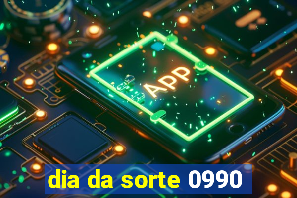 dia da sorte 0990