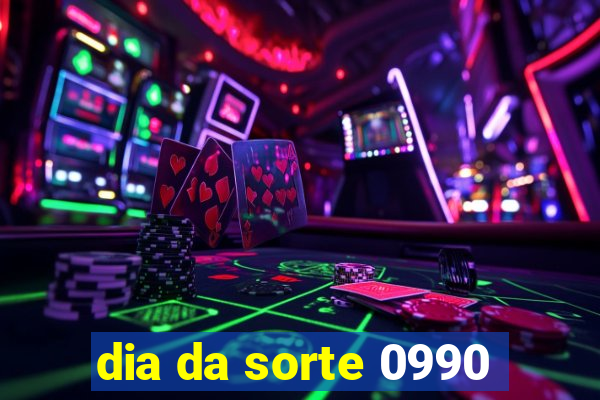 dia da sorte 0990