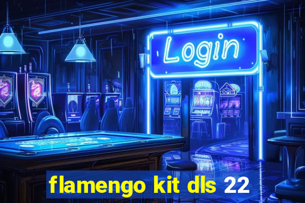 flamengo kit dls 22