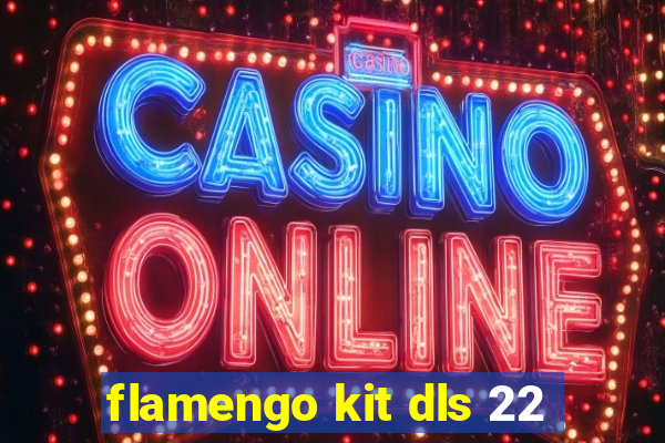 flamengo kit dls 22