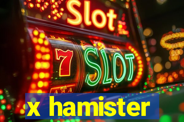 x hamister