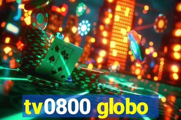tv0800 globo