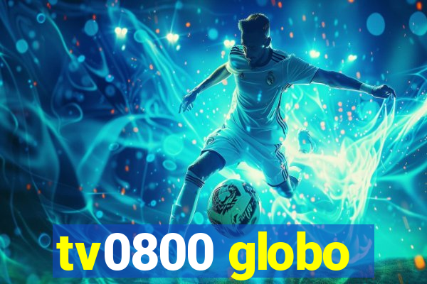 tv0800 globo