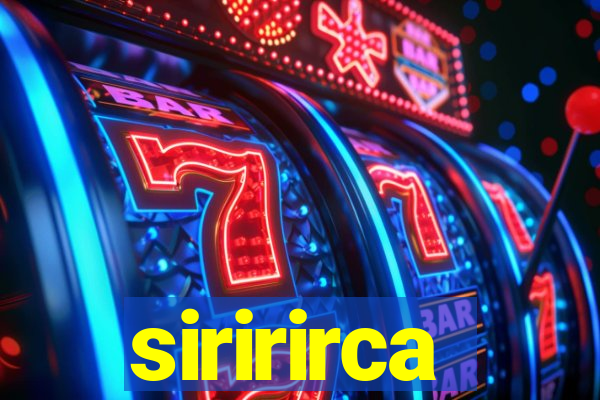 siririrca