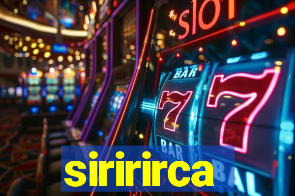 siririrca