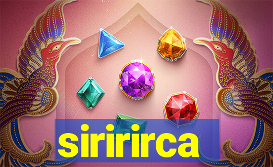 siririrca