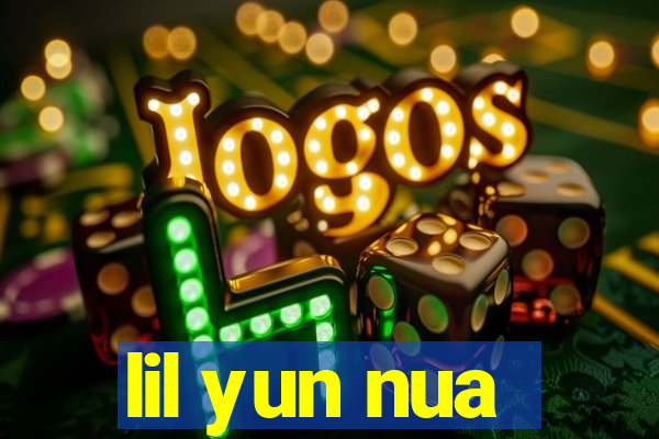 lil yun nua