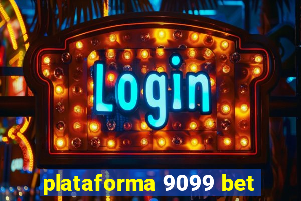 plataforma 9099 bet