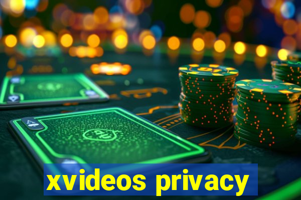 xvideos privacy