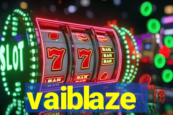 vaiblaze