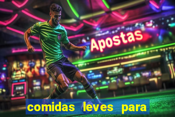 comidas leves para jantar simples