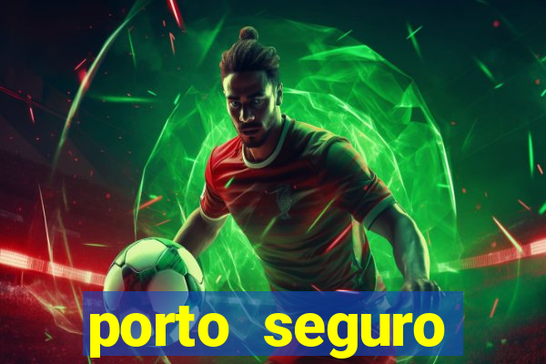 porto seguro motorista da vez