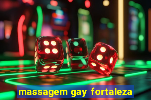 massagem gay fortaleza