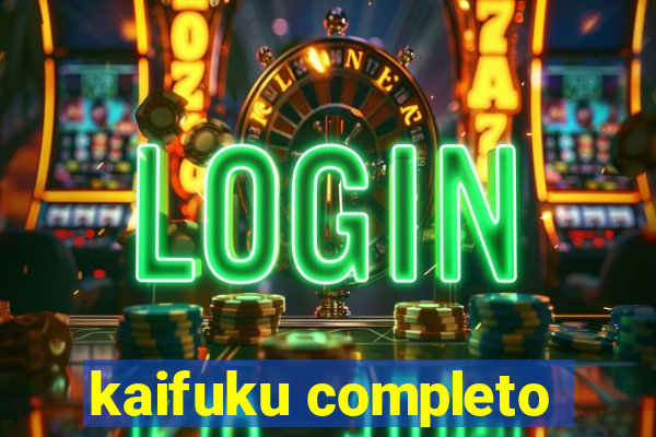 kaifuku completo