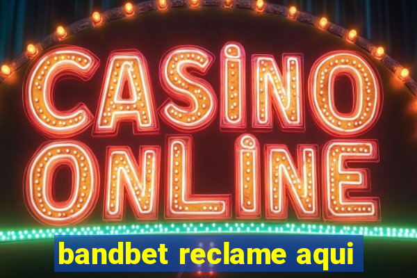 bandbet reclame aqui