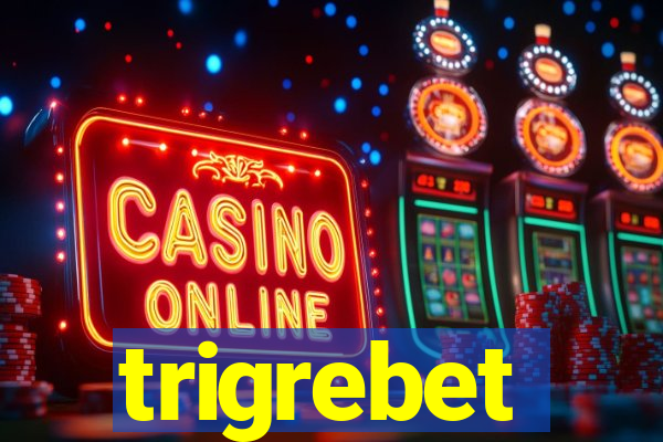 trigrebet
