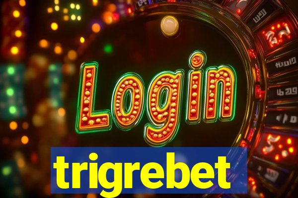 trigrebet