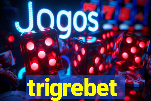 trigrebet