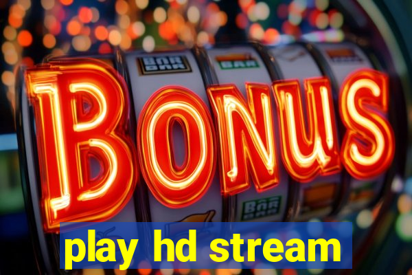 play hd stream