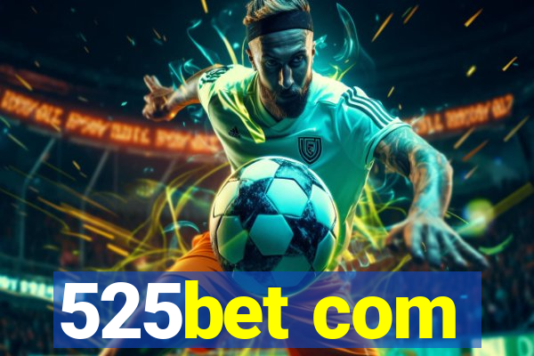 525bet com