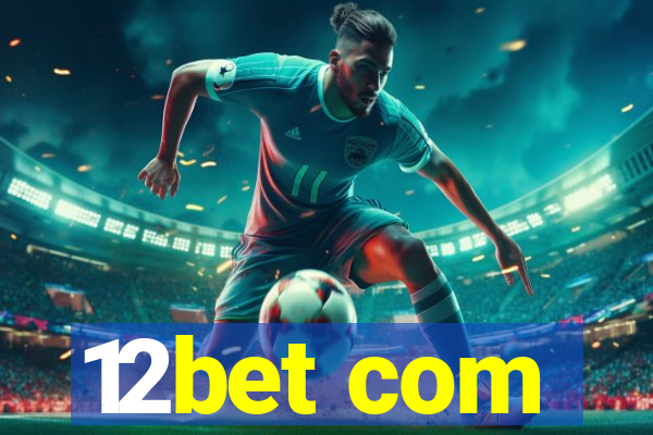12bet com