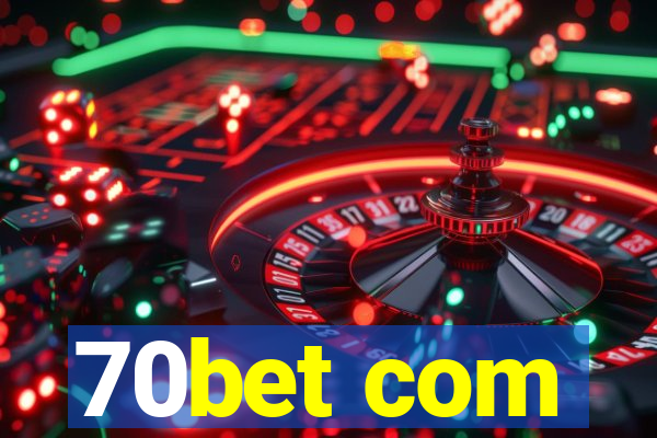 70bet com