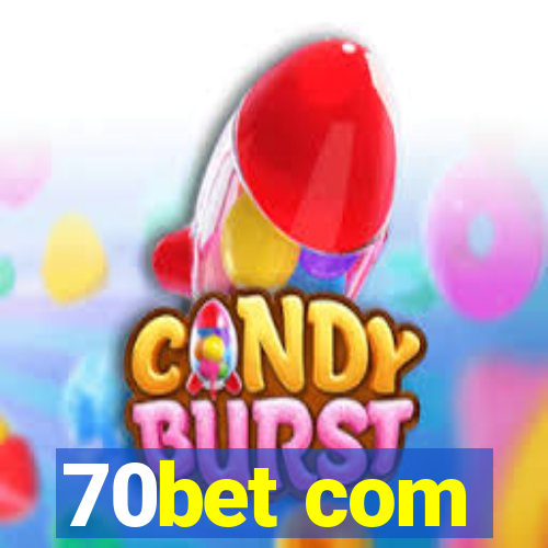 70bet com