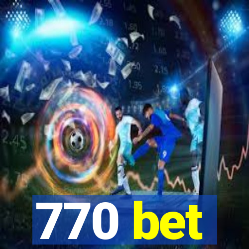 770 bet