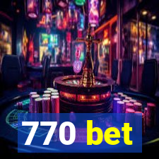 770 bet