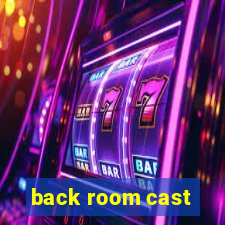 back room cast