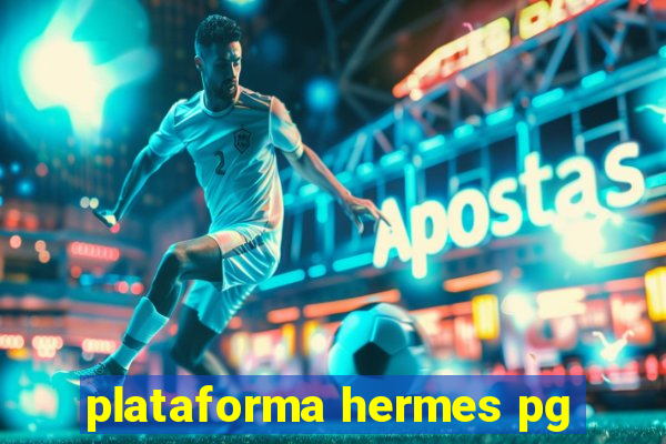 plataforma hermes pg