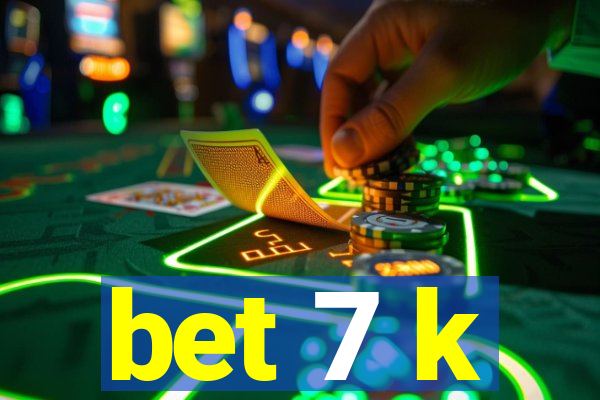 bet 7 k