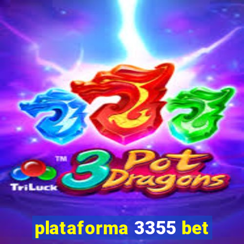 plataforma 3355 bet