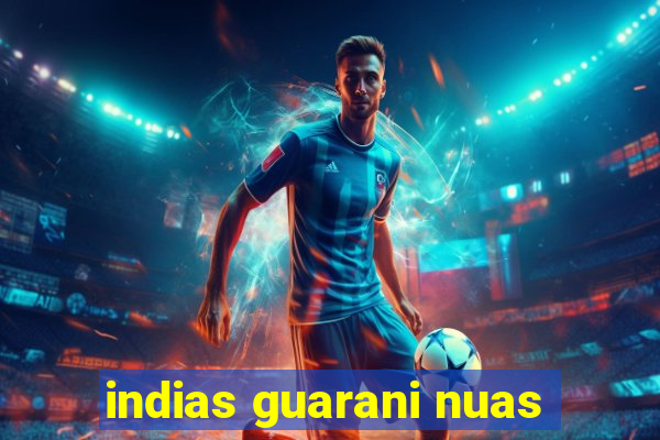 indias guarani nuas