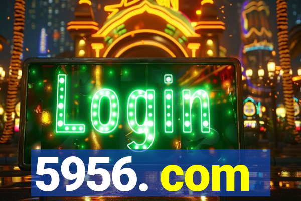 5956. com