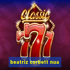beatriz corbett nua