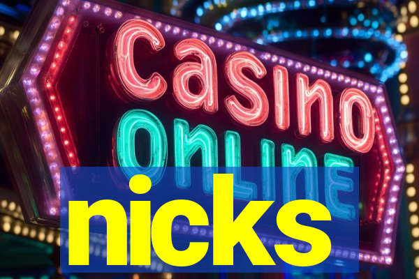 nicks