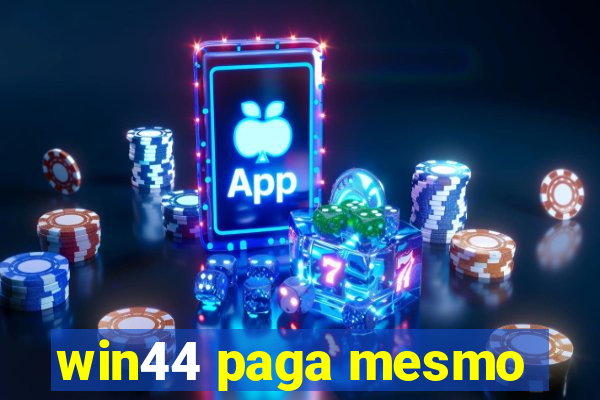win44 paga mesmo