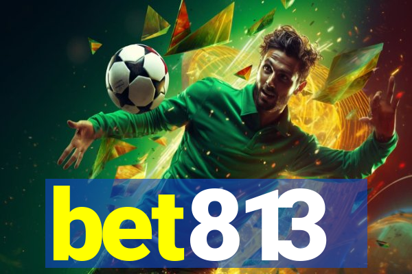 bet813