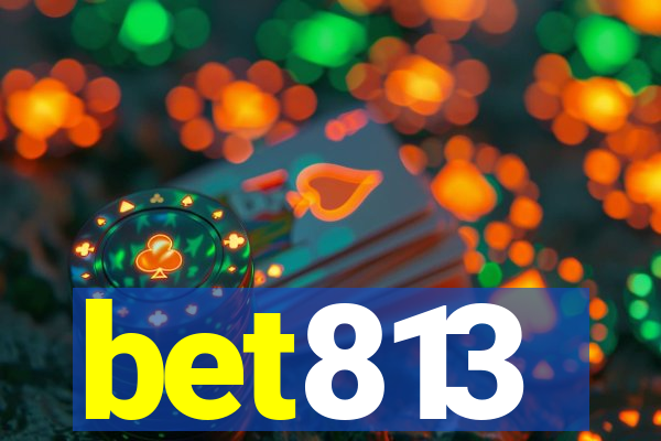 bet813