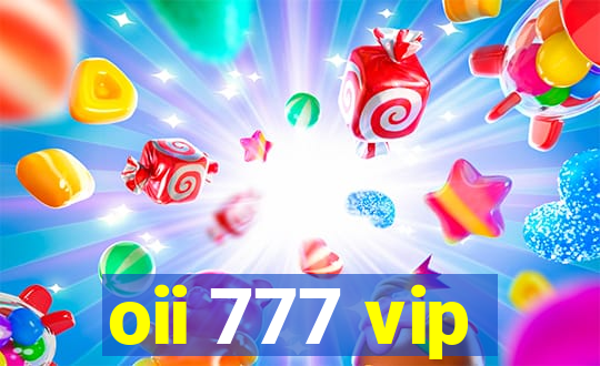 oii 777 vip