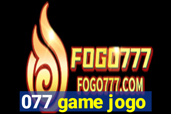 077 game jogo