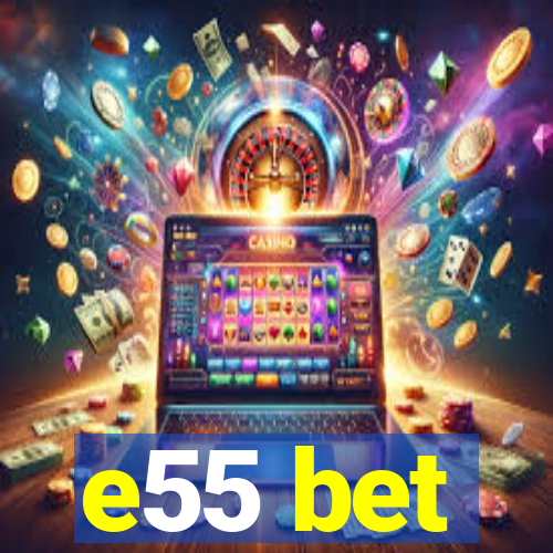 e55 bet