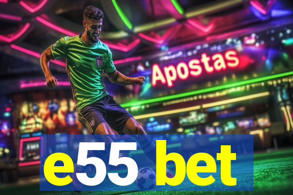 e55 bet