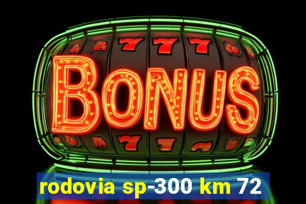 rodovia sp-300 km 72