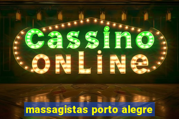 massagistas porto alegre