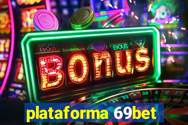 plataforma 69bet