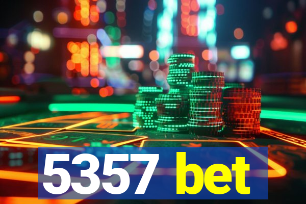 5357 bet