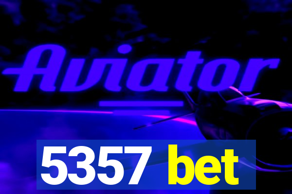 5357 bet