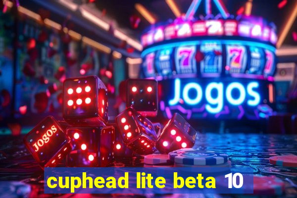 cuphead lite beta 10